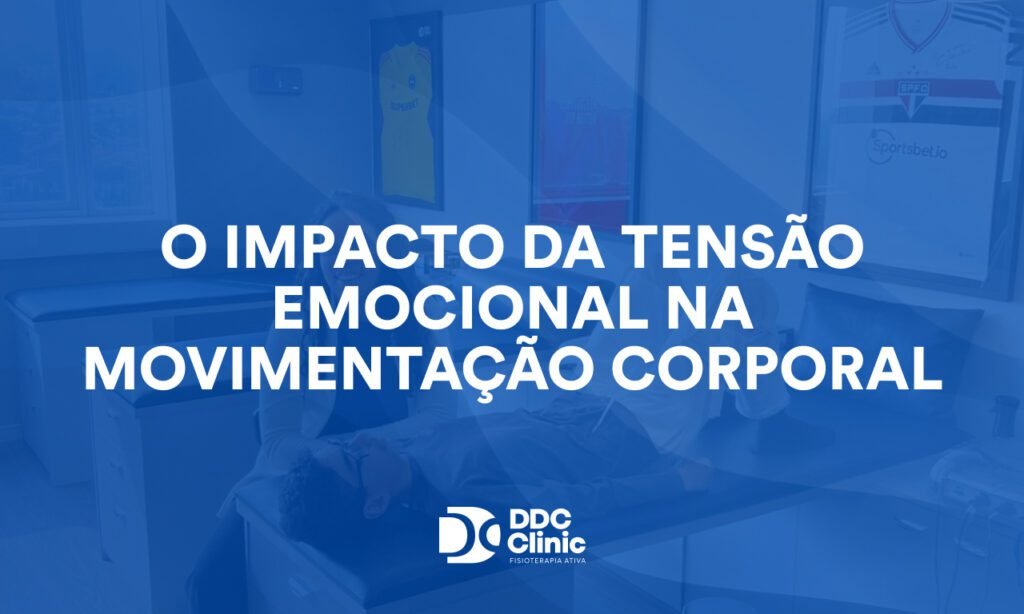 O impacto da tensão emocional na movimentação corporal 1