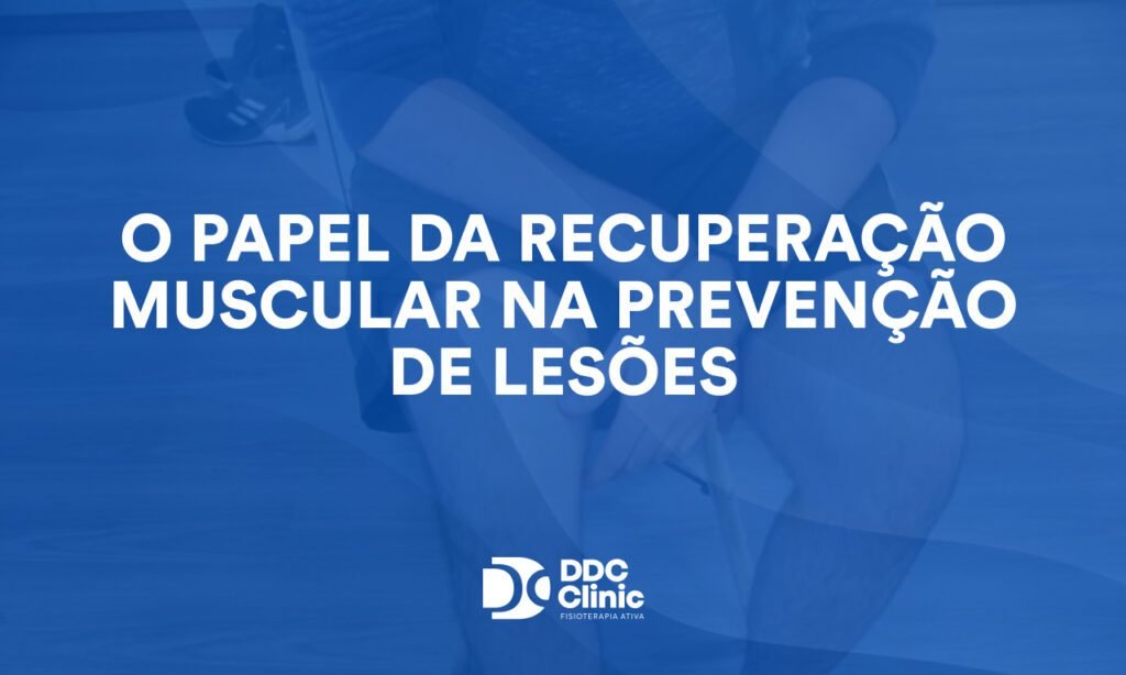 O papel da recuperação muscular na prevenção de lesões: entenda por que seu corpo precisa se reparar para continuar em movimento