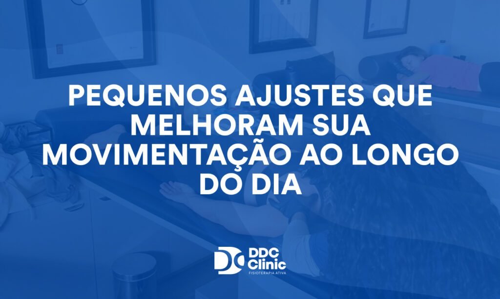 Pequenos ajustes que melhoram sua movimentação ao longo do dia 1