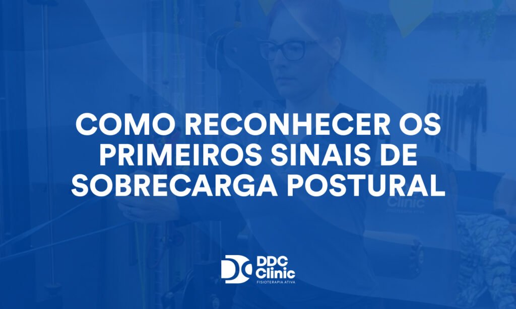 Como Reconhecer os Primeiros Sinais de Sobrecarga Postural