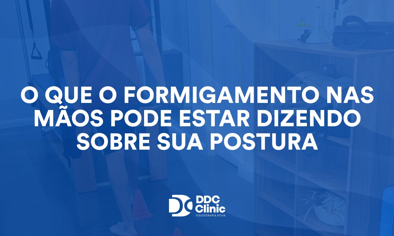 O Que o Formigamento nas Mãos Pode Estar Dizendo Sobre Sua Postura