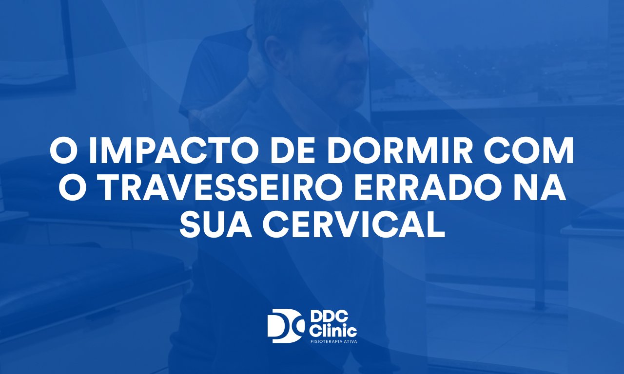 O Impacto de Dormir com o Travesseiro Errado na Sua Cervical