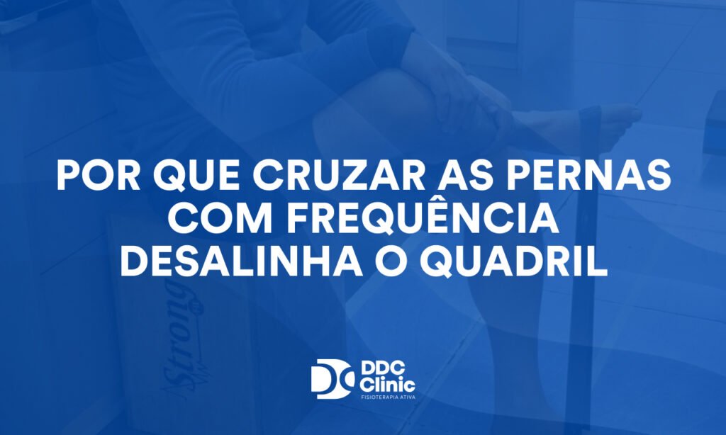 Por Que Cruzar as Pernas com Frequência Desalinha o Quadril