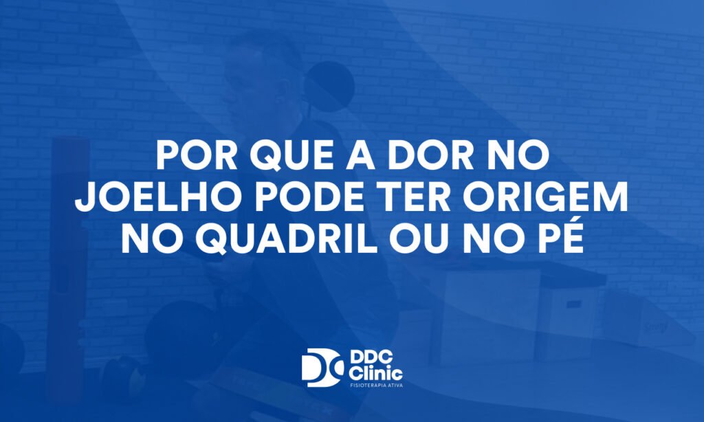 Por que a dor no joelho pode ter origem no quadril ou no pé