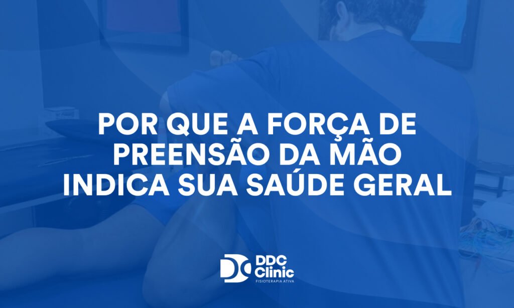 Por que a força de preensão da mão indica sua saúde geral 1