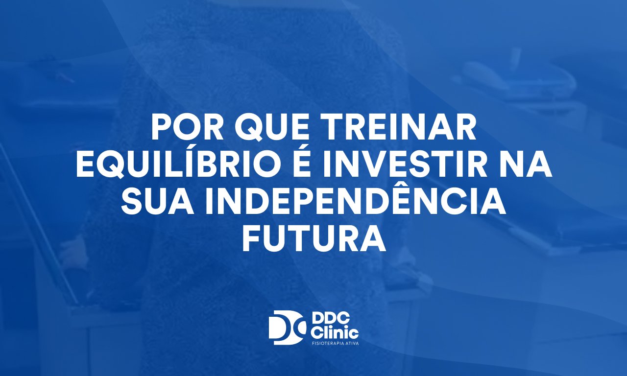Por que treinar equilíbrio é investir na sua independência futura 1