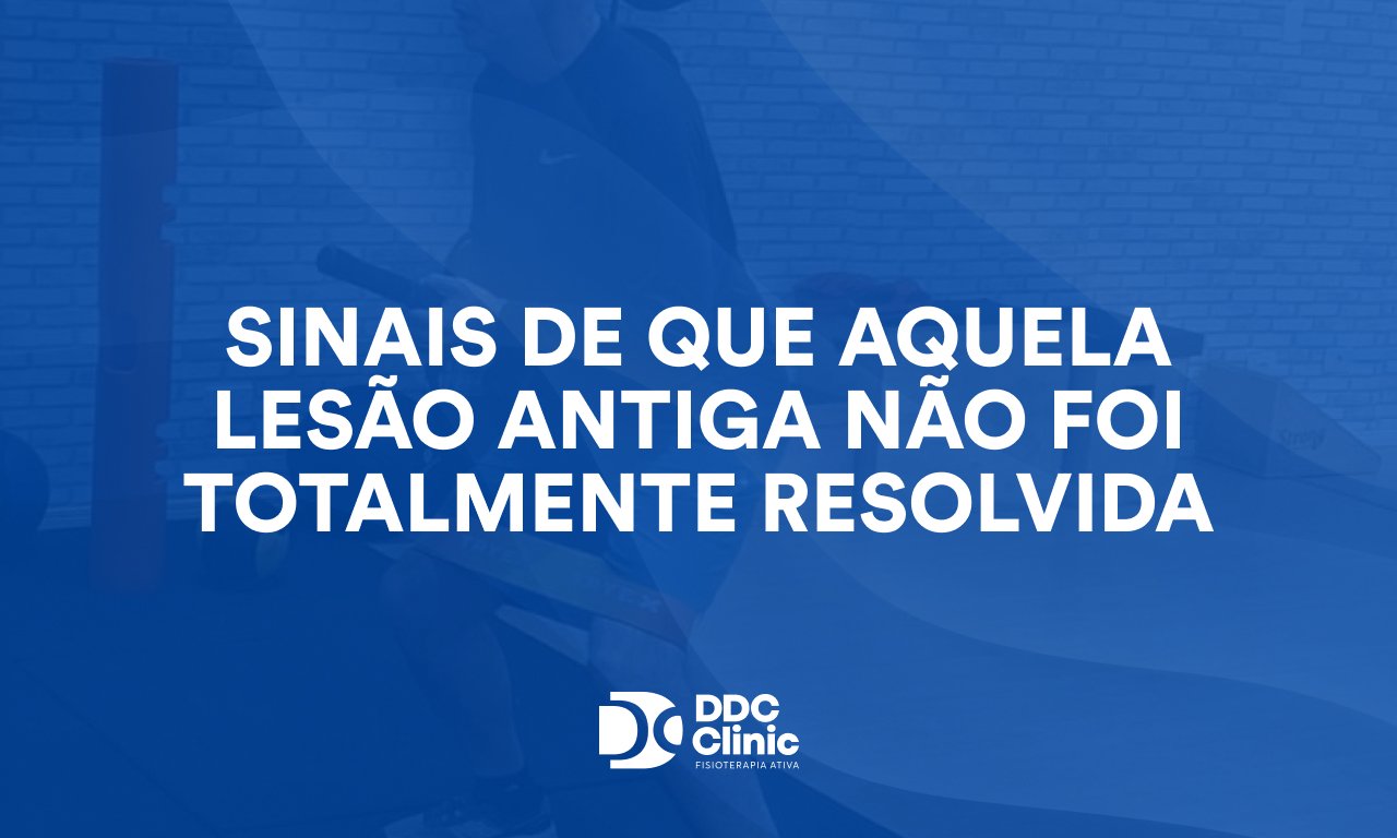 Sinais de que aquela lesão antiga não foi totalmente resolvida