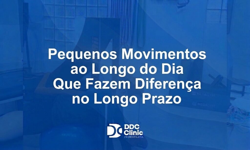 Pequenos Movimentos ao Longo do Dia Que Fazem Diferença no Longo Prazo