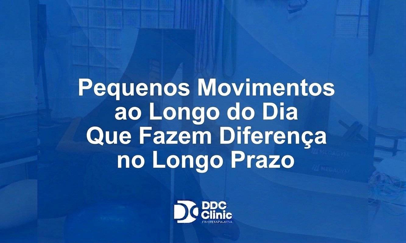 Pequenos Movimentos ao Longo do Dia Que Fazem Diferença no Longo Prazo