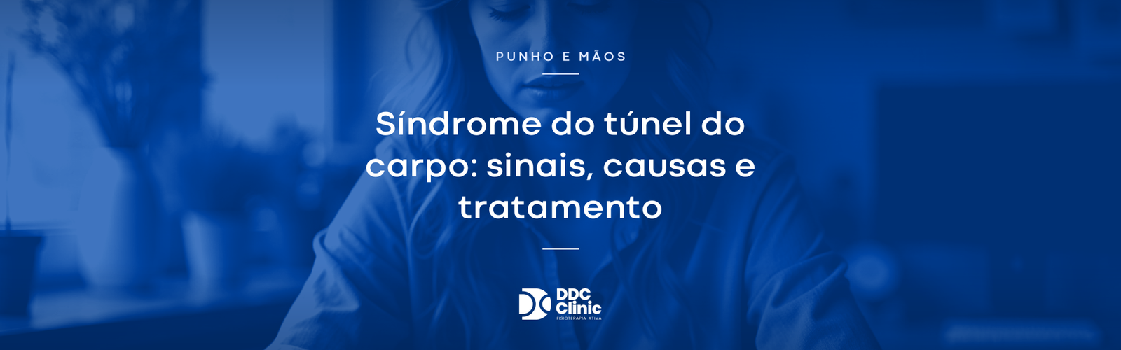 Síndrome do túnel do carpo: sinais, causas e tratamento sem cirurgia