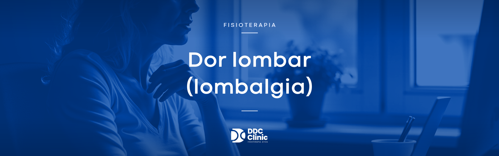 Dor lombar (lombalgia): causas, sintomas e tratamento