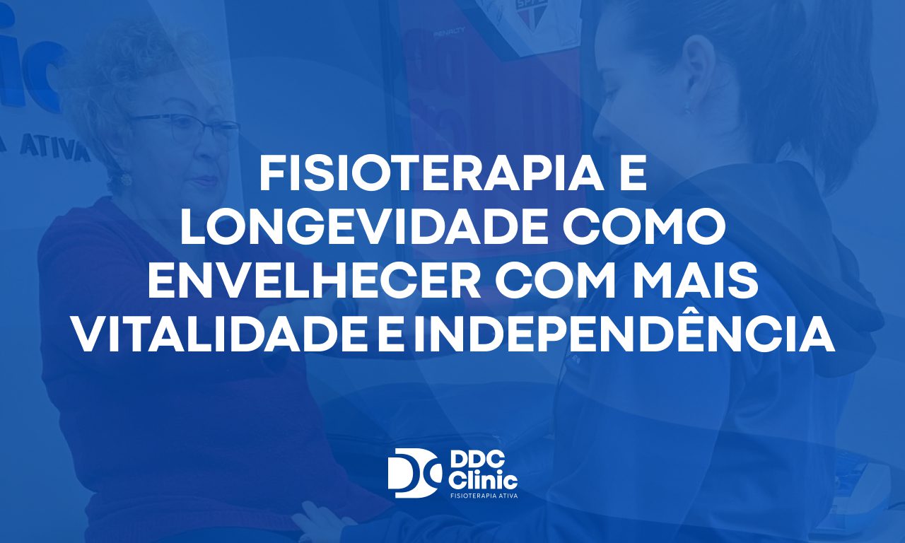 Fisioterapia e longevidade como envelhecer com mais vitalidade e independência