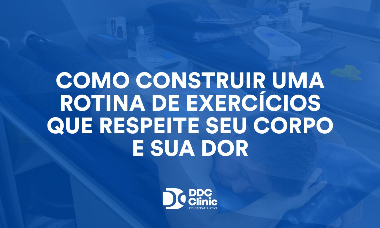 Como construir uma rotina de exercícios que respeite seu corpo e sua dor