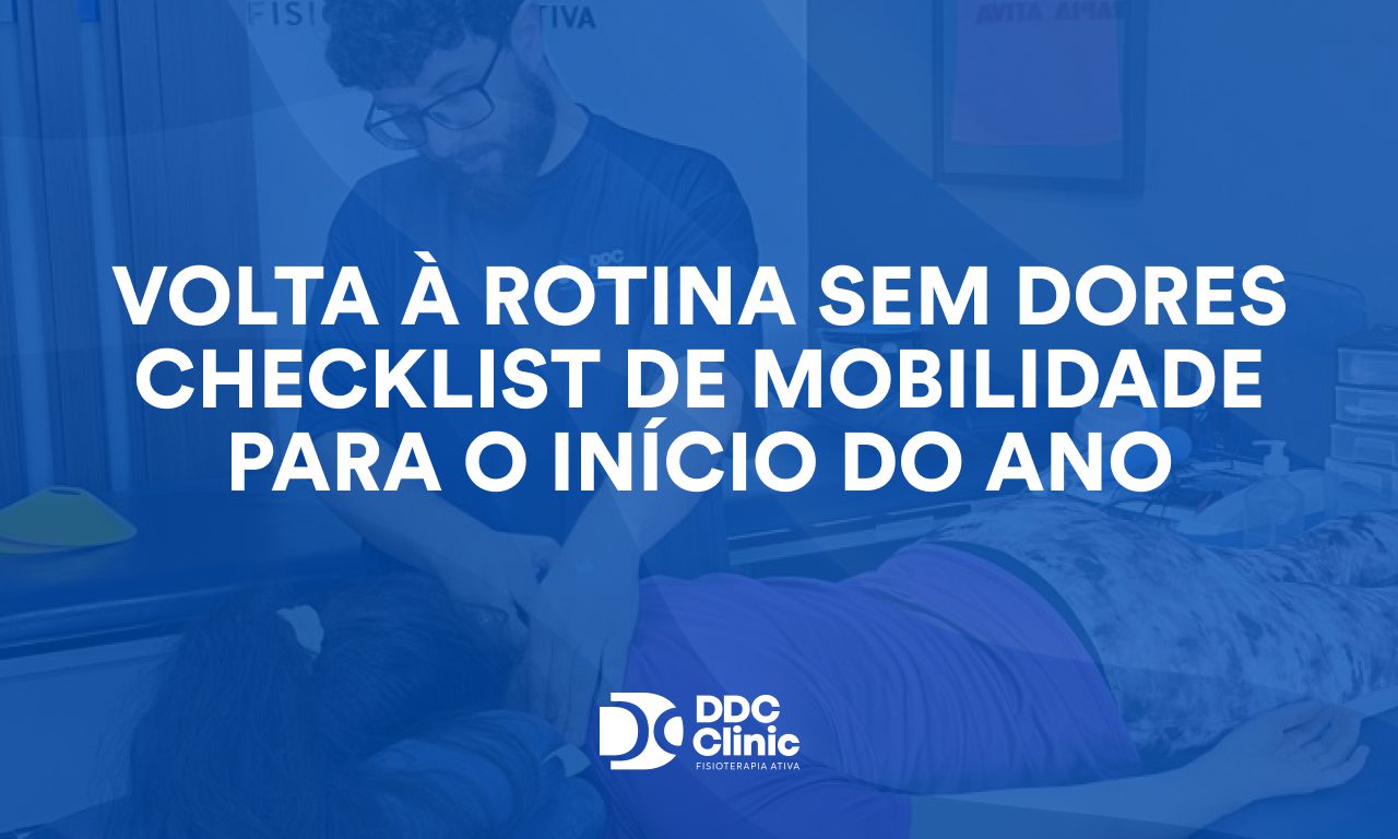 Volta à rotina sem dores: checklist de mobilidade para o início do ano