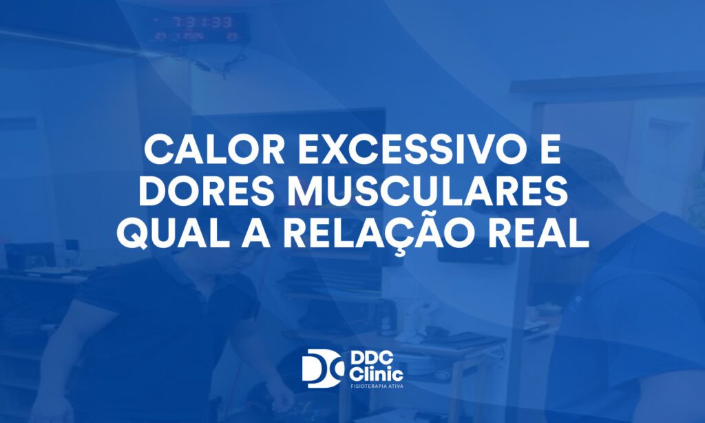 Calor excessivo e dores musculares qual a relação real