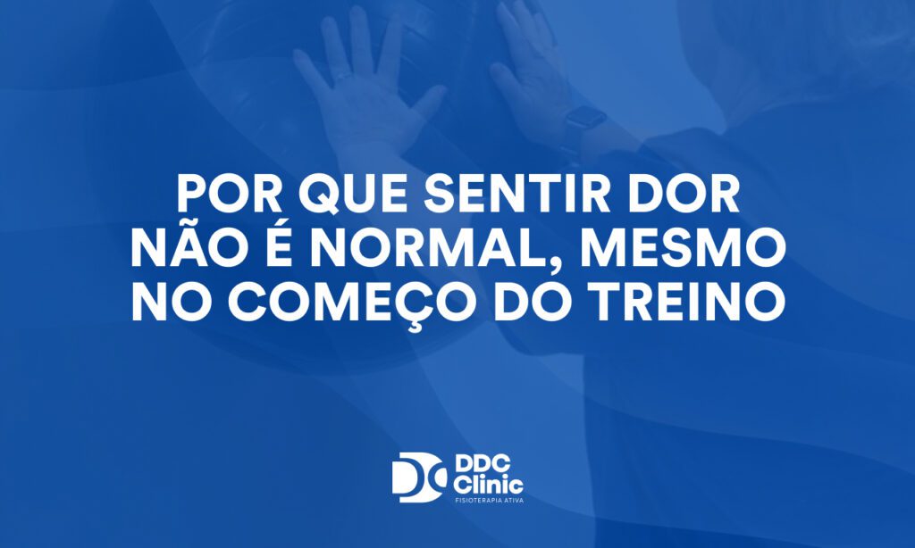 Por que sentir dor não é normal, mesmo no começo do treino